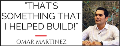 -That's Something That I helped build!-Omar Martinez