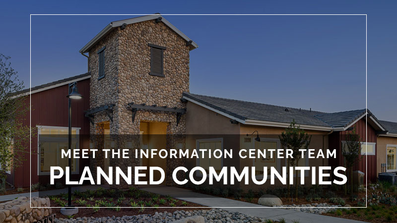 Meet the Information Center Team: Planned Communities