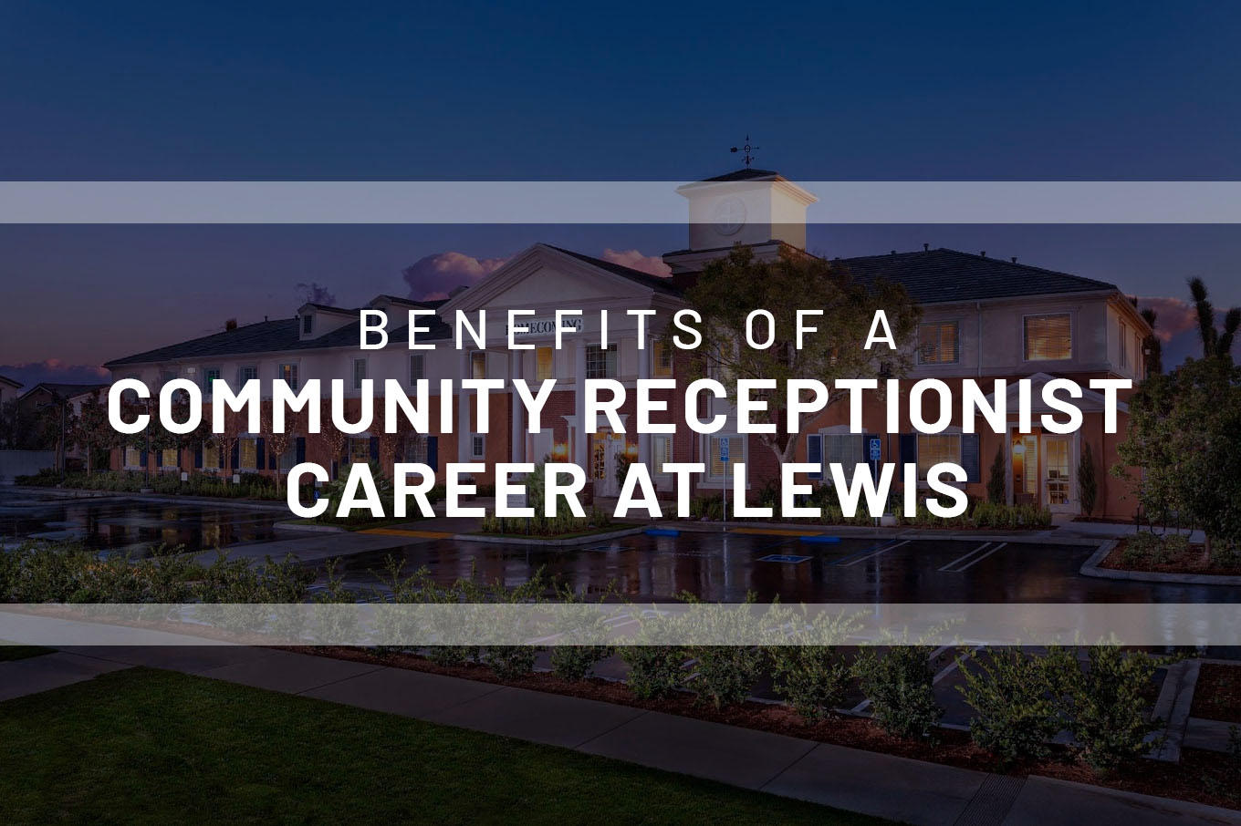 Benefits of a Community Receptionist Career at Lewis