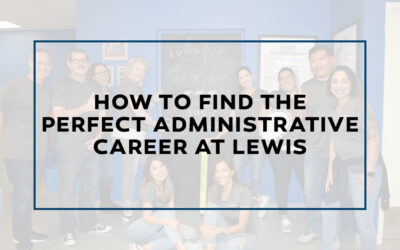 How to Find the Perfect Administrative Career at Lewis