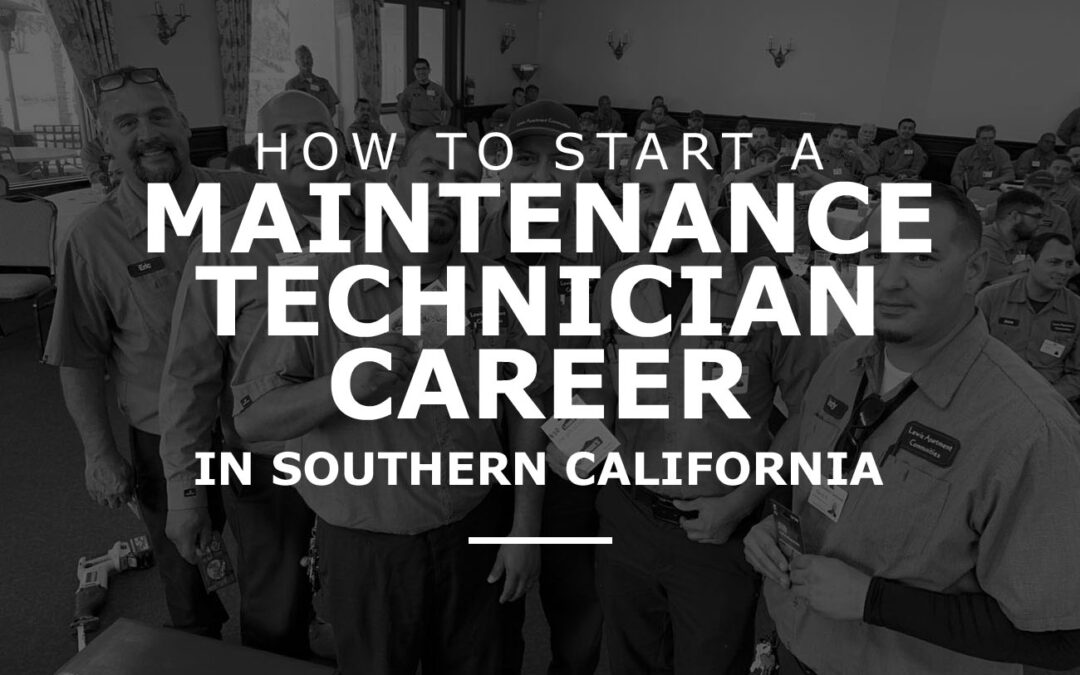 How to Start a Maintenance Technician Career in Southern California