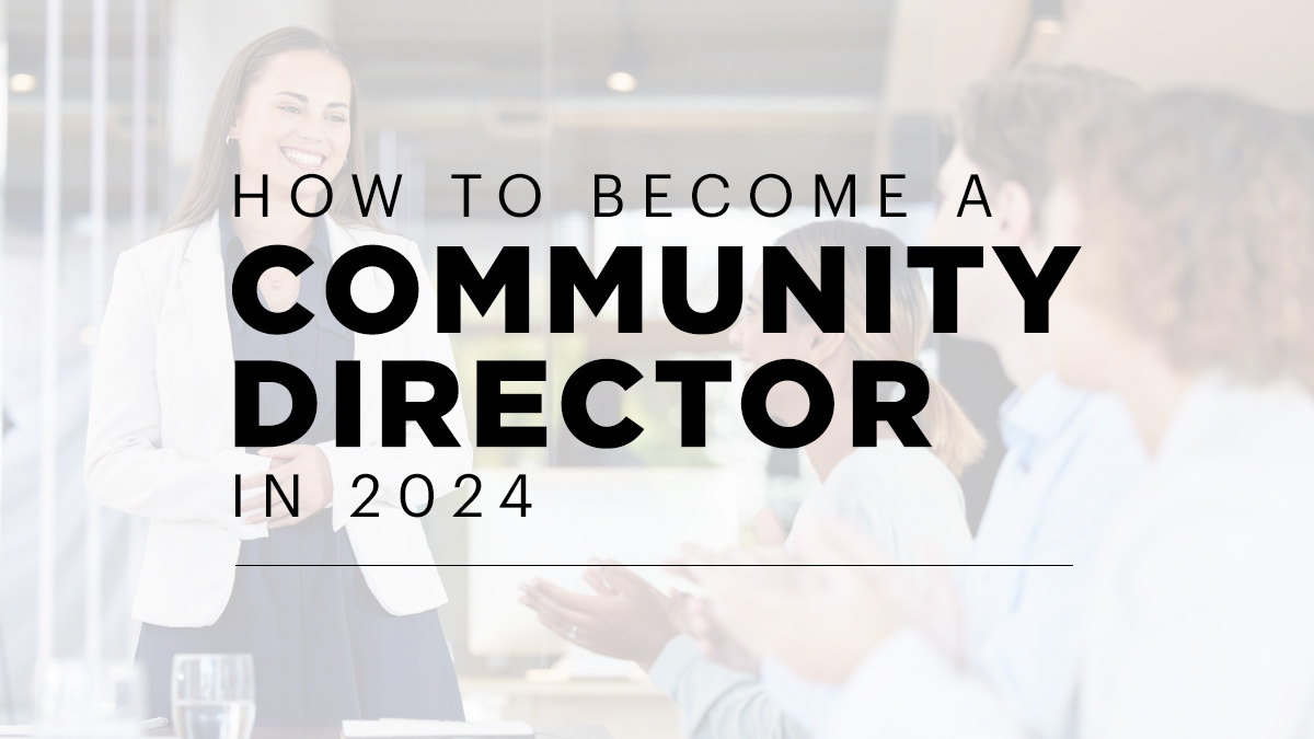 How to Become a Community Director in 2024