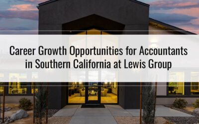 Career Growth Opportunities for Accountants in Southern California at Lewis Group