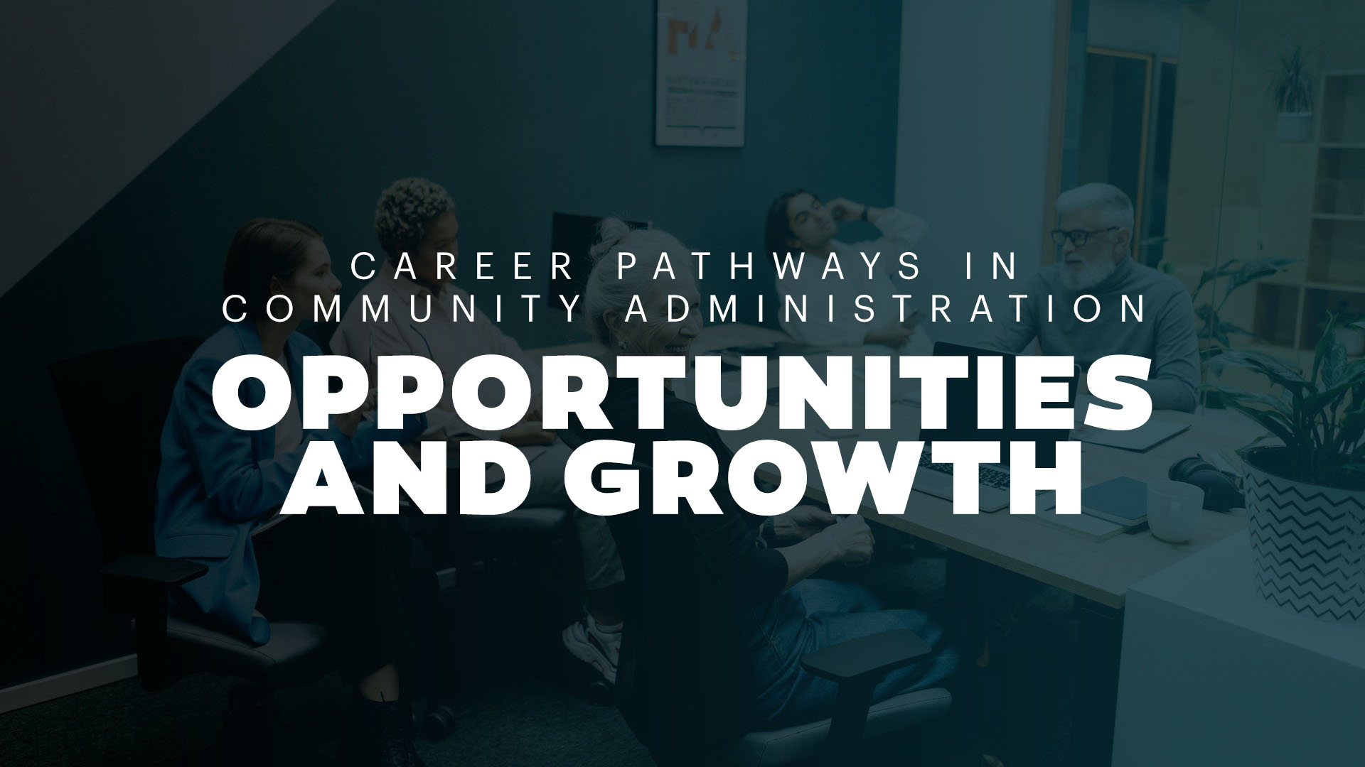 Career Pathways in Community Administration