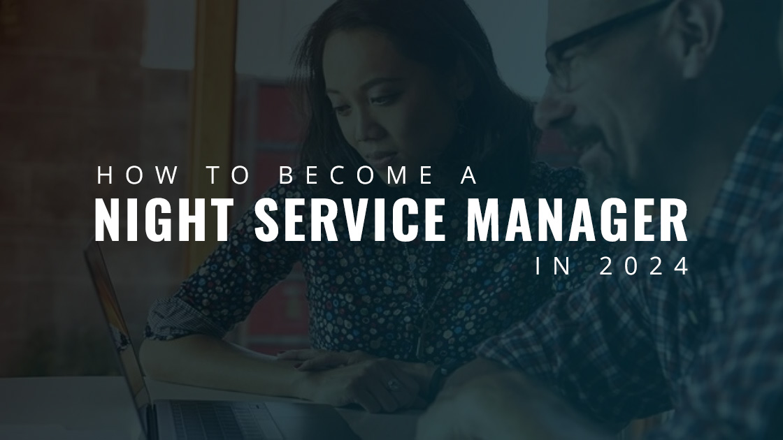 How to Become a Night Service Manager in 2024