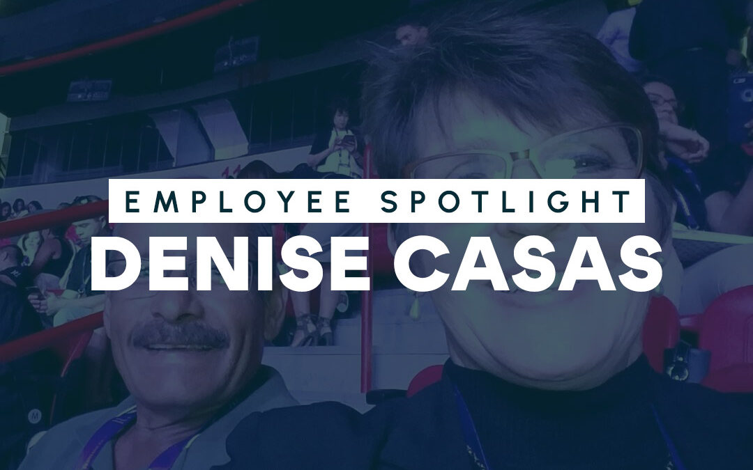 Employee Spotlight, Denise Casas