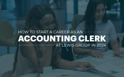 How to Start a Career as an Accounting Clerk at Lewis Group in 2024