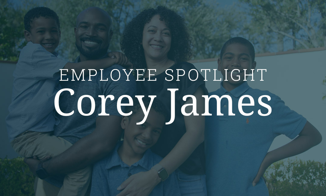 Employee Spotlight Corey James