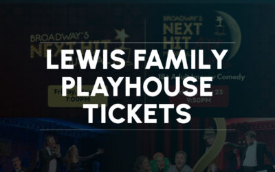 Lewis Family Playhouse Tickets