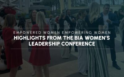 Empowered Women Empowering Women: Highlights from the BIA Women’s Leadership Conference