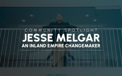 Community Spotlight: Jesse Melgar – An Inland Empire Changemaker