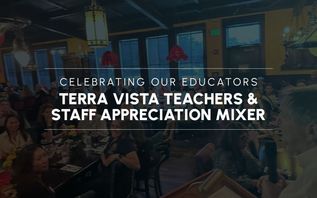 Celebrating Our Educators: Terra Vista Teachers & Staff Appreciation Mixer