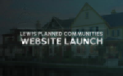 Lewis Planned Communities Website Launch