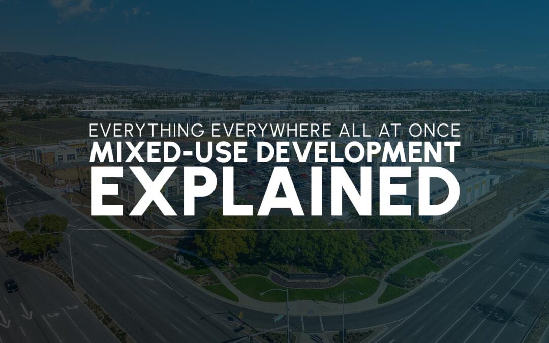 Everything Everywhere All at Once: Mixed-Use Development Explained