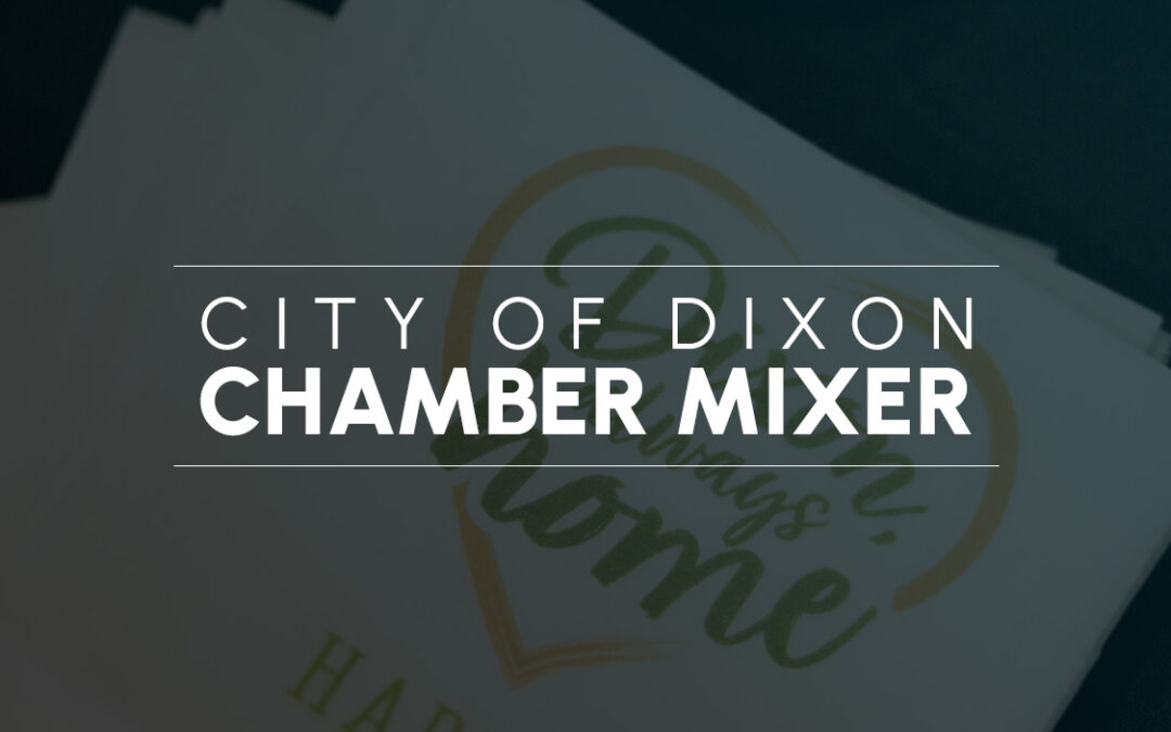 City of Dixon: Chamber Mixer
