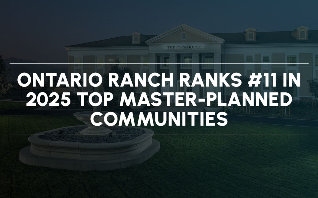 Ontario Ranch Ranks #11 in 2025 Top Master-Planned Communities