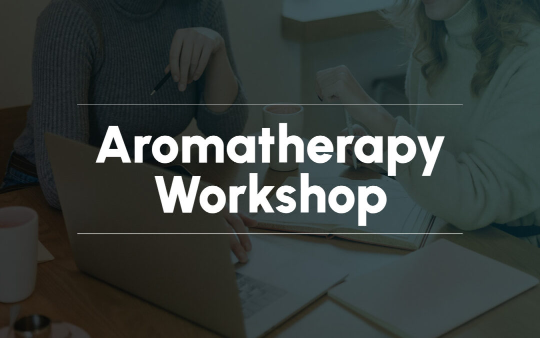 Aromatherapy Workshop