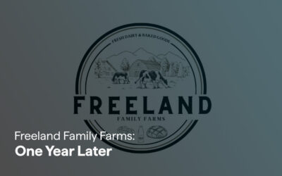 Freeland Family Farms: One Year Later