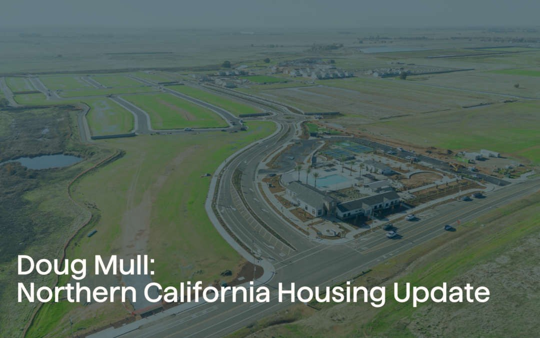 Doug Mull: Northern California Housing Update